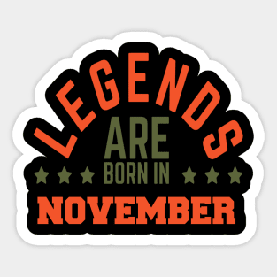 Legends Are Born in November Sticker